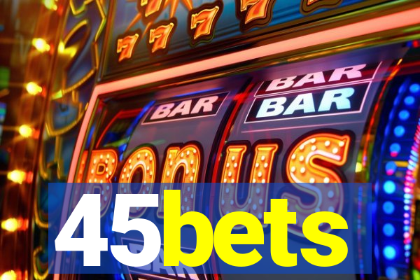 45bets