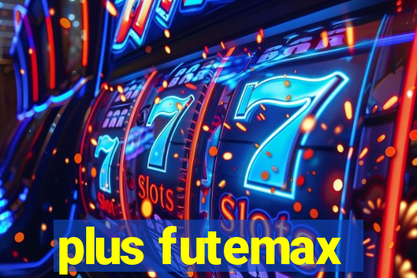 plus futemax