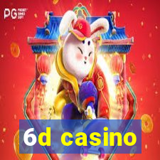 6d casino