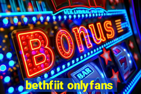 bethfiit onlyfans