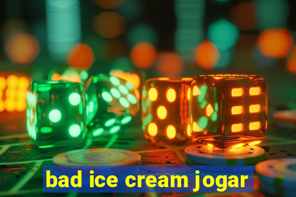 bad ice cream jogar