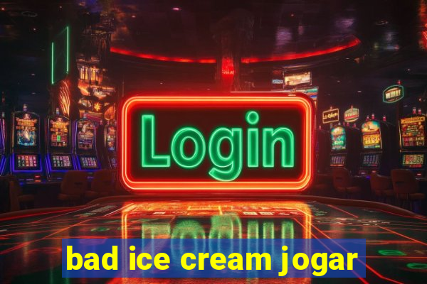 bad ice cream jogar