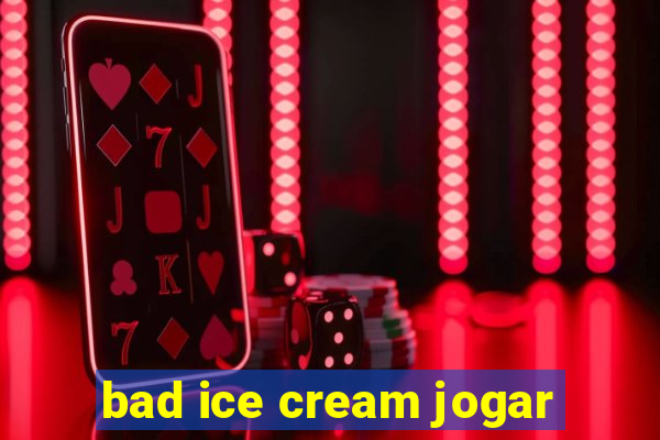 bad ice cream jogar