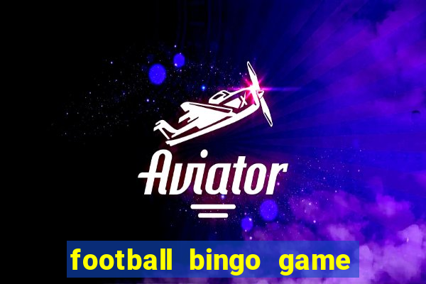 football bingo game - play now