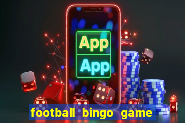 football bingo game - play now