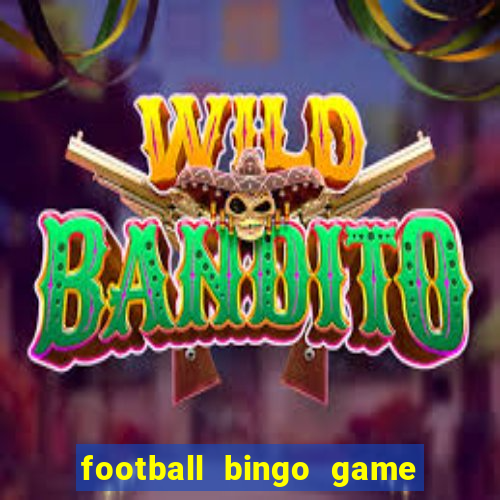 football bingo game - play now