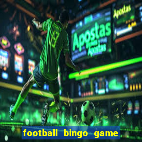 football bingo game - play now