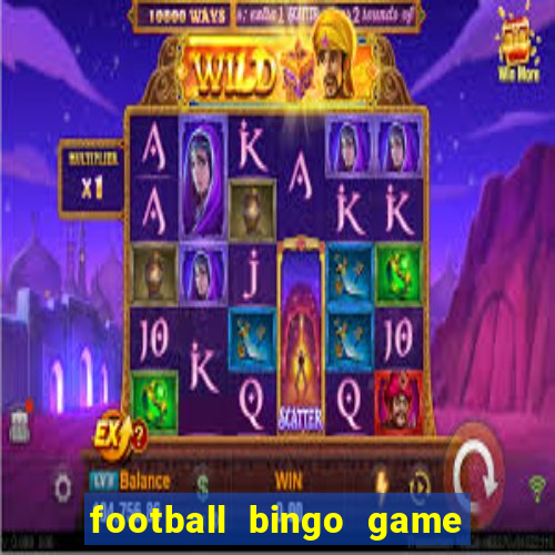 football bingo game - play now