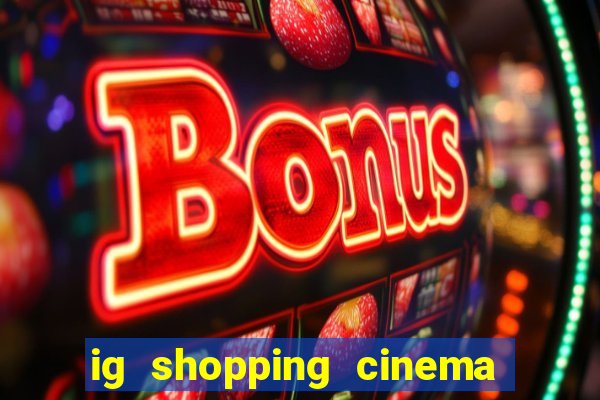 ig shopping cinema porto velho