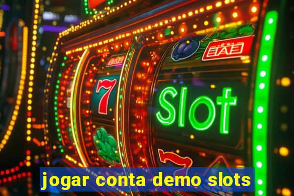 jogar conta demo slots