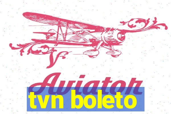 tvn boleto