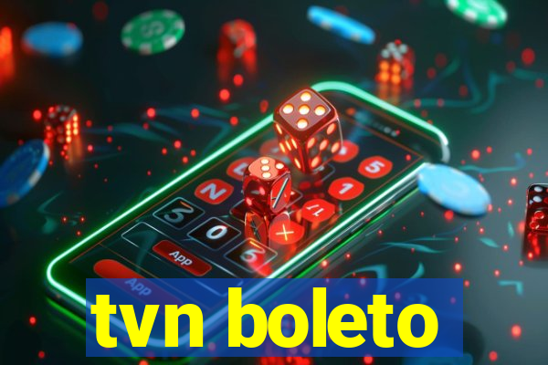 tvn boleto