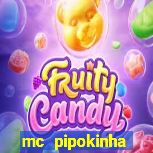 mc pipokinha transando telegram