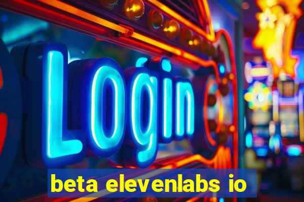 beta elevenlabs io