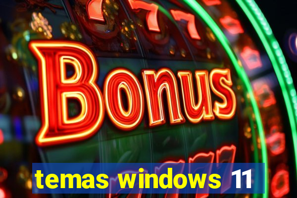 temas windows 11