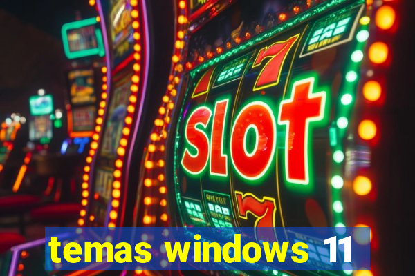 temas windows 11