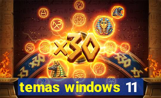 temas windows 11