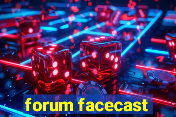 forum facecast