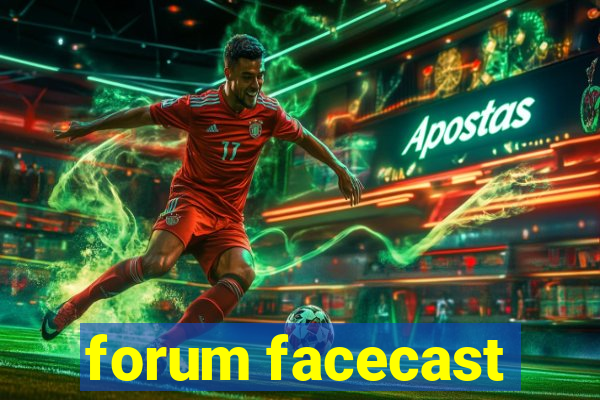 forum facecast