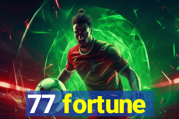 77 fortune