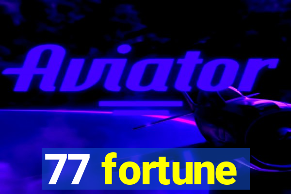 77 fortune