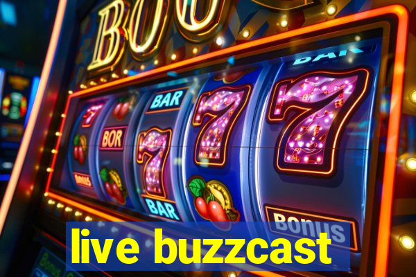 live buzzcast