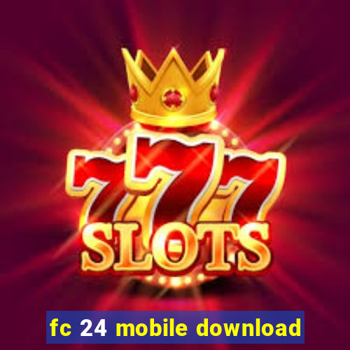 fc 24 mobile download