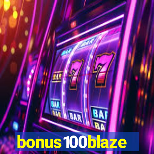 bonus100blaze