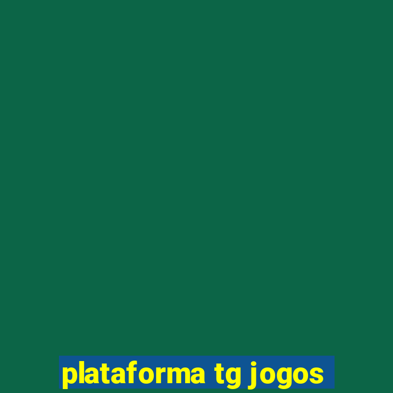 plataforma tg jogos