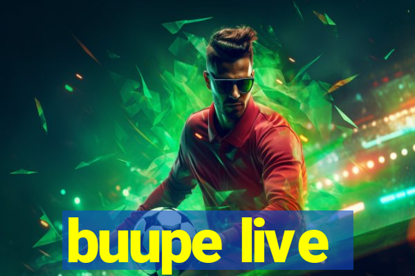 buupe live