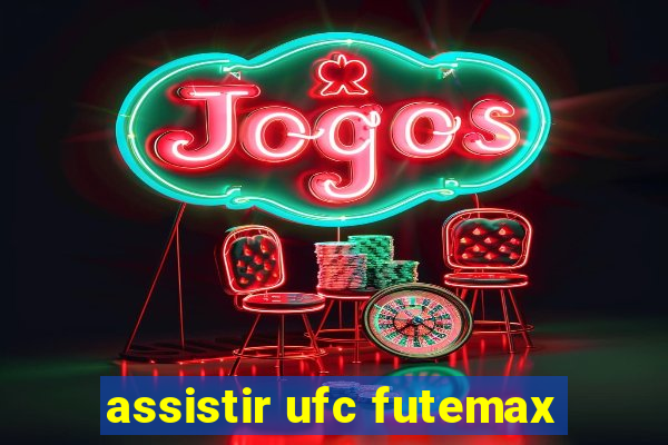 assistir ufc futemax