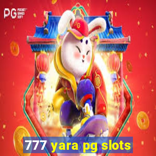 777 yara pg slots