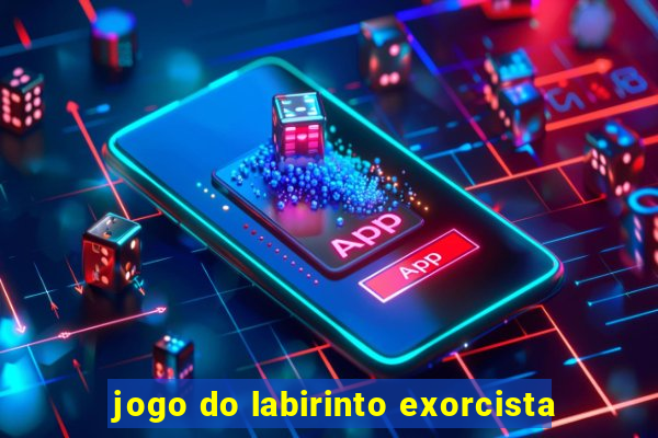 jogo do labirinto exorcista