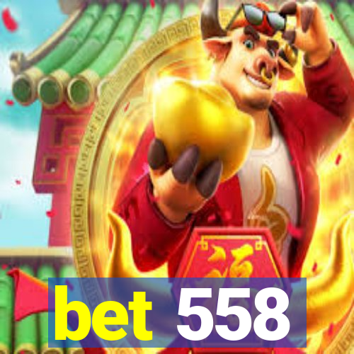 bet 558