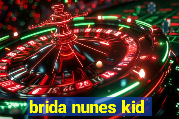 brida nunes kid