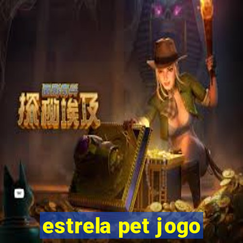 estrela pet jogo