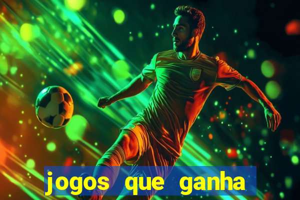 jogos que ganha dinheiro no cadastro