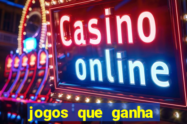 jogos que ganha dinheiro no cadastro