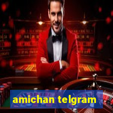 amichan telgram