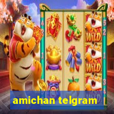 amichan telgram