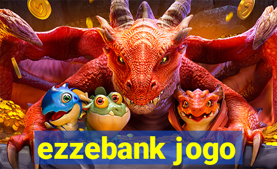 ezzebank jogo