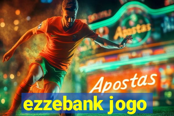 ezzebank jogo