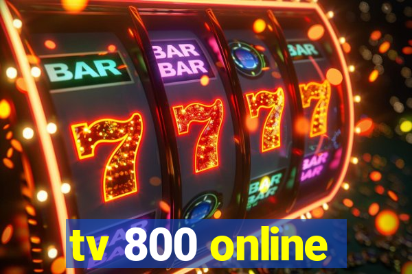 tv 800 online