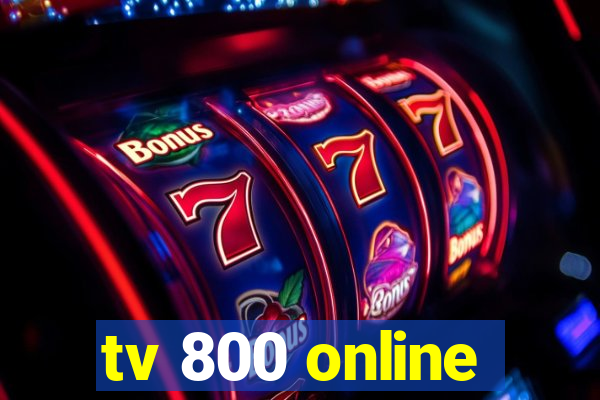 tv 800 online