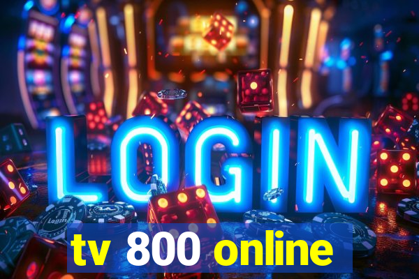 tv 800 online