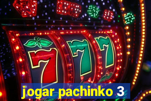 jogar pachinko 3