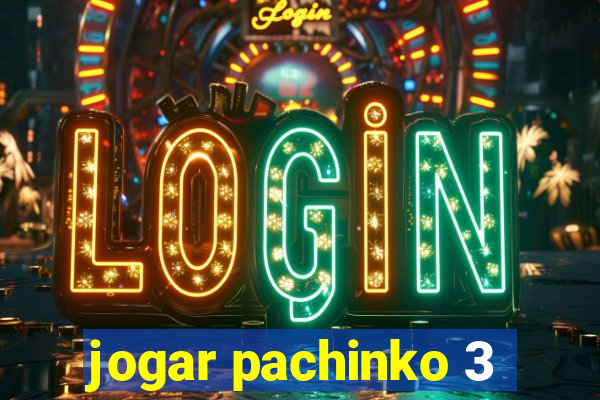 jogar pachinko 3