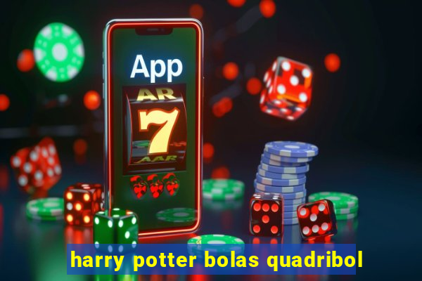 harry potter bolas quadribol