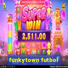 funkytown futbol