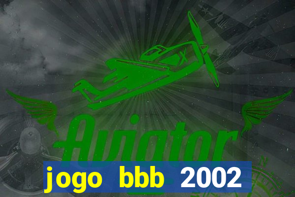 jogo bbb 2002 download android